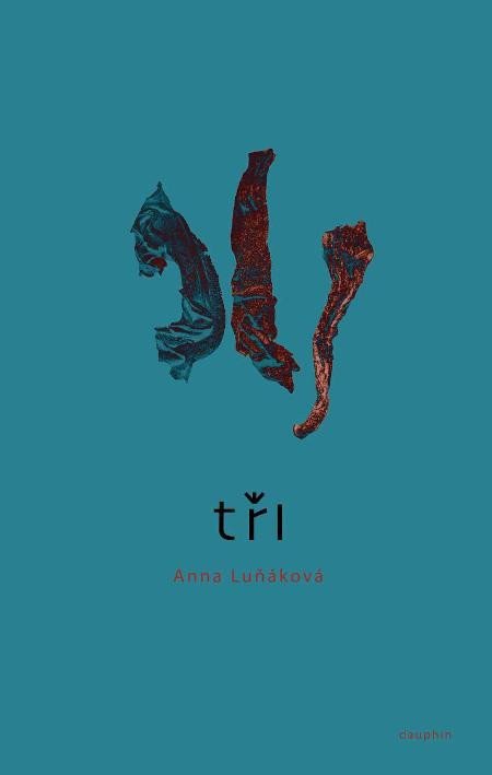 Tři – Luňáková Anna