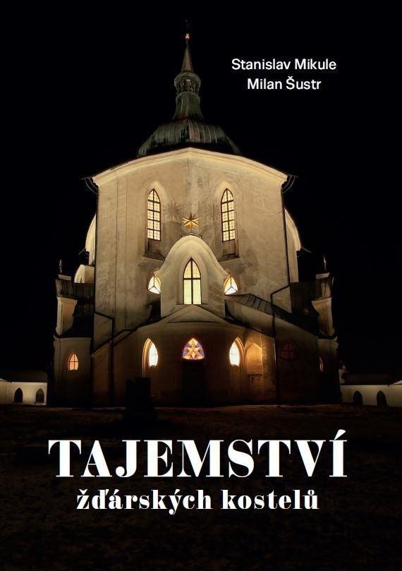 Tajemství žďárských kostelů – Mikule Stanislav Šustr Milan