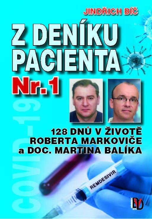 Z deníku pacientů Nr 1 - 128 dnů v životě Roberta Markoviče a doc Martina Balíka – Bíč Jindřich