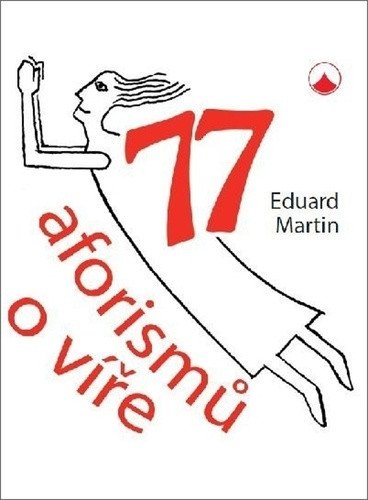 77 aforismů o víře – Martin Eduard