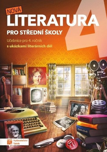 Nová literatura pro 4ročník SŠ - učebni – group of authors