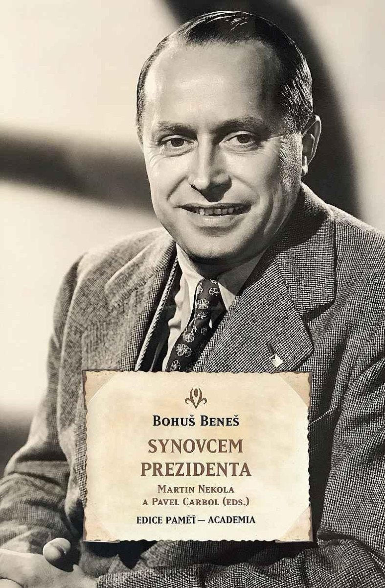 Synovcem prezidenta - Paměti Bohuše Beneše – Beneš Bohuš