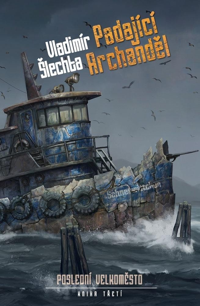Poslední velkoměsto 3 - Padající Archanděl – Šlechta Vladimír