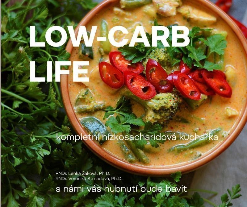 Low-carb life - kompletní nízkosacharidová kuchařka – Strnadová Veronika