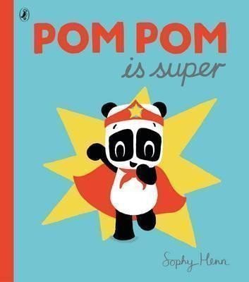 Pom Pom is Super – Henn Sophy