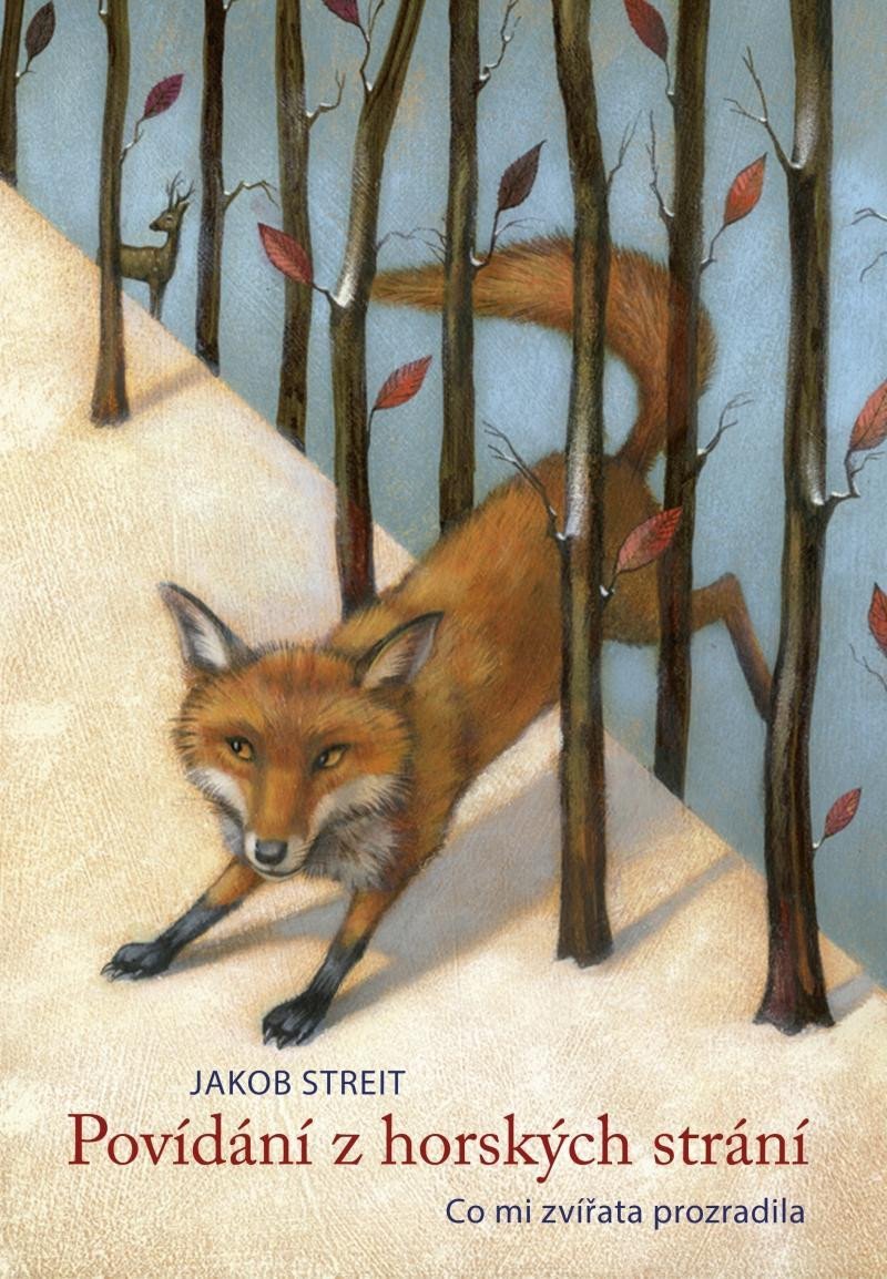 Povídání z horských strání - Co mi zvířata prozradila – Streit Jakob