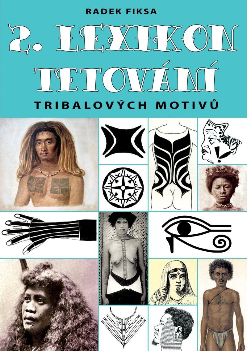 2 Lexikon tribalových motivů tetování – Fiksa Radek
