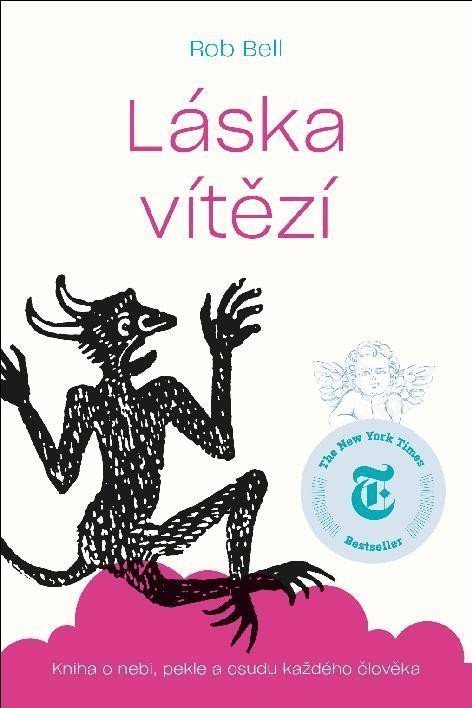 Láska vítězí - Kniha o nebi peke a osudu každého člověka – Bell Rob