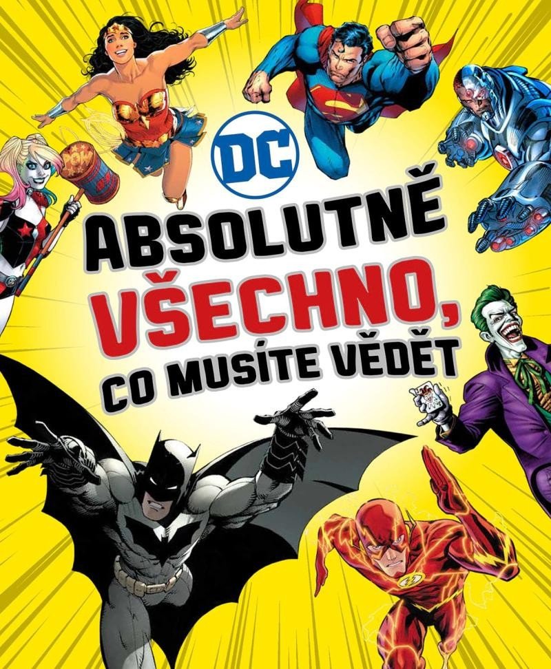 DC COMICS Absolutně všechno co musíte vědět – group of authors