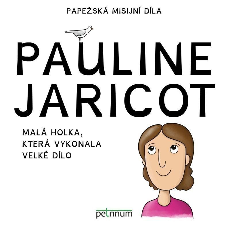 Pauline Jaricot - Malá holka která vykonala velké dílo – Šťastná Kateřina