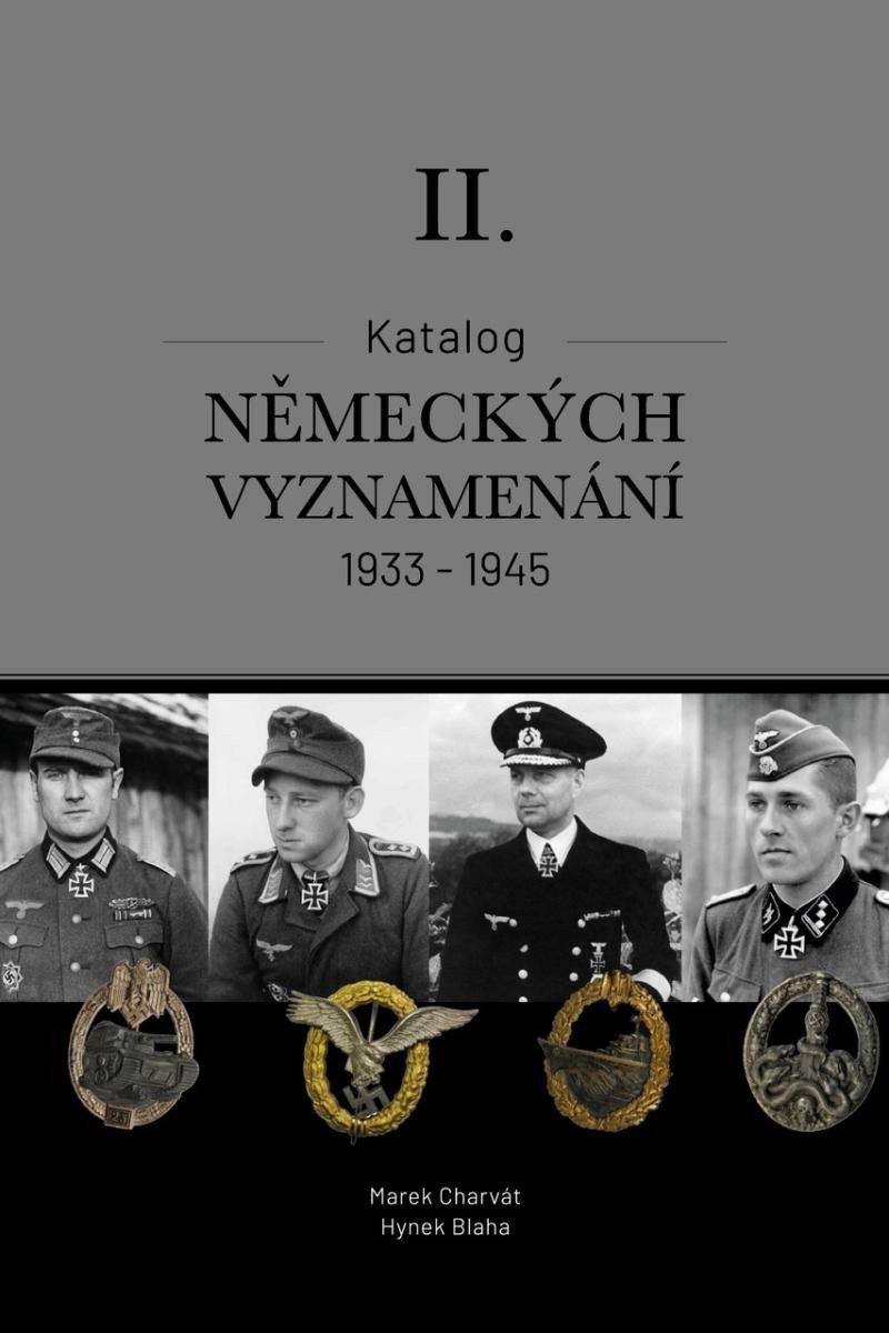 Katalog německých vyznamenání II 1933-1945 – Charvát Marek Mgr Blaha Hynek Bc MBA