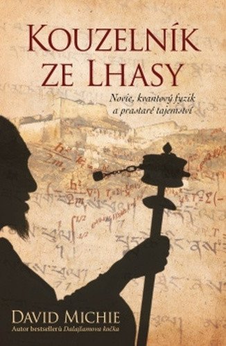 Kouzelník ze Lhasy - Novic kvantový fyzik a prastaré tajemství – Michie David