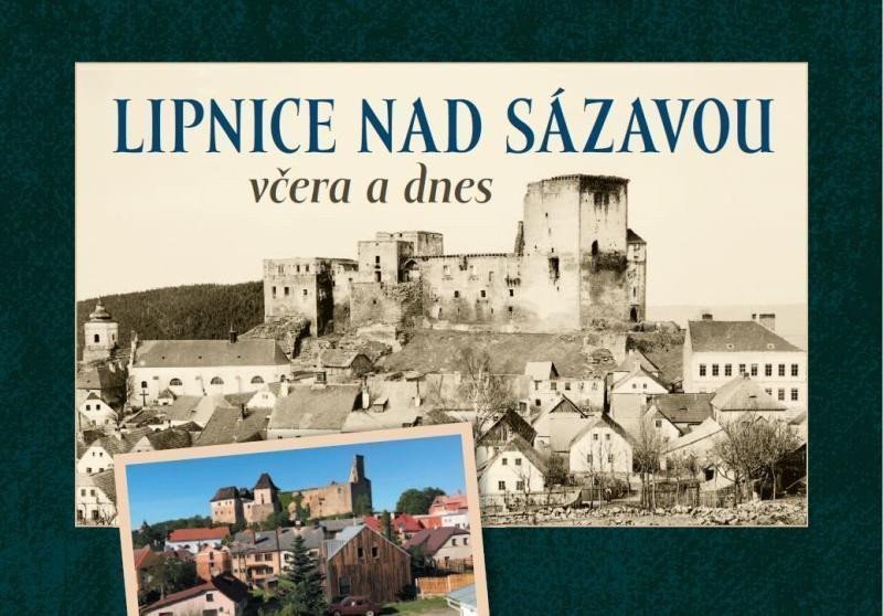 Lipnice nad Sázavou včera a dnes – Hanzlík Marek Rafaj Zdeněk