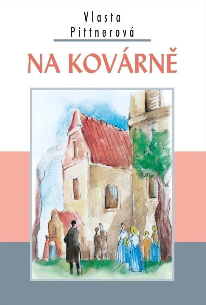 Na kovárně – Pittnerová Vlasta