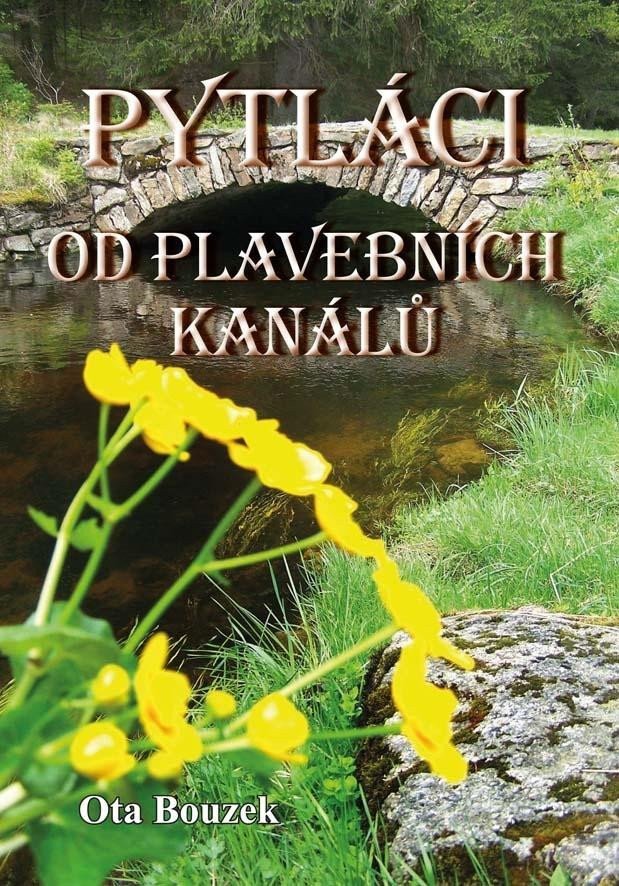 Pytláci od plavebních kanálů – Bouzek Ota