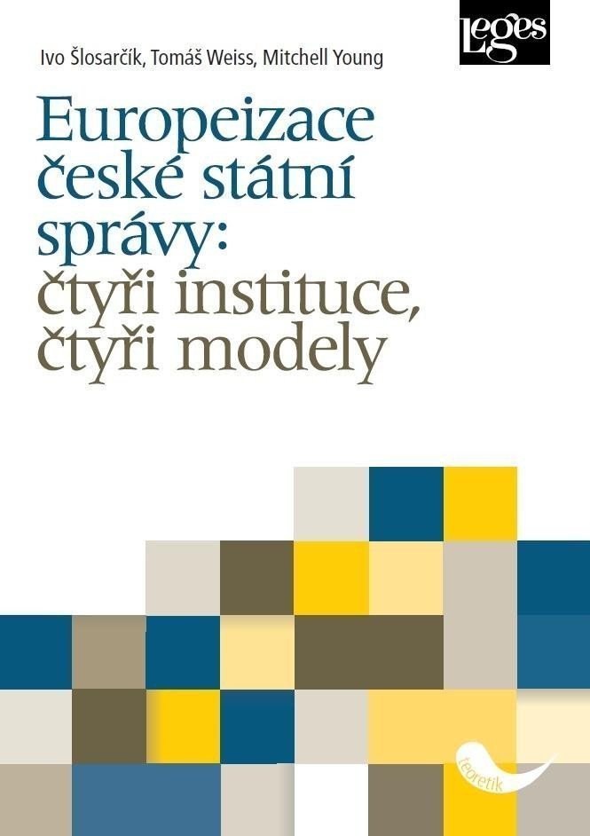Europeizace české státní správy čtyři instituce čtyři – group of authors
