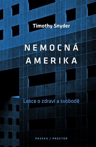 Nemocná Amerika - O zdraví a svobodě – Snyder Timothy