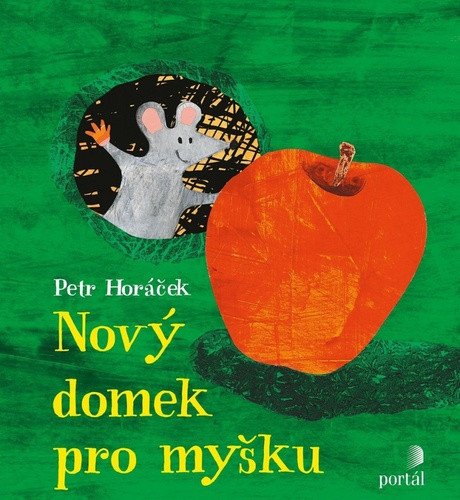 Nový domek pro myšku – Horáček Petr