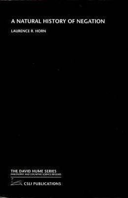 A Natural History of Negation – Horn Laurence R