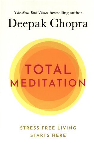 Total Meditation : Stress Free Living Starts Here – Chopra Deepak (2020)