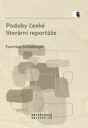 Podoby české literární reportáže – Schildberger František