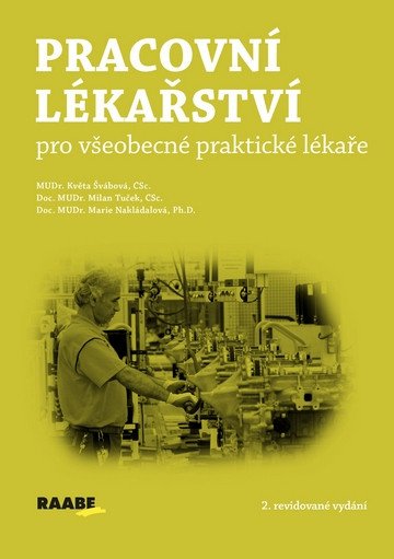 Pracovní lékařství pro všeobecné praktické lékaře – Švábová Květa Tuček Milan Nakládalová Marie