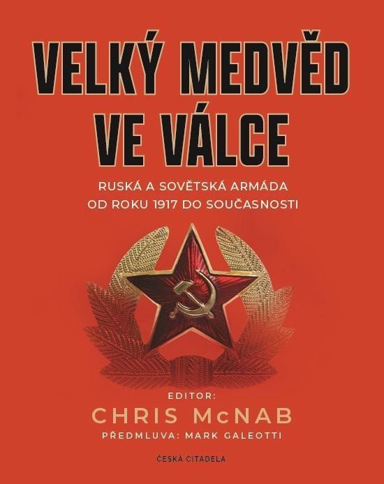 Velký medvěd ve válce - Ruská a sovětská armáda od roku 1917 do současnosti – McNab Chris