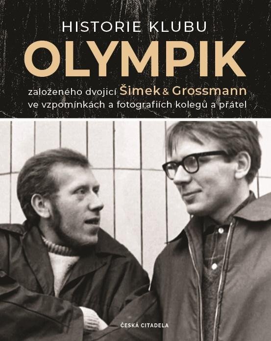 Historie klubu Olympik založeného dvojící Šimek a Grossmann ve vzpomínkách a fotografiích kolegů a přátel – Červený Lubomír