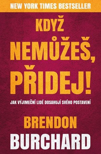 Když nemůžeš přidej – Burchard Brendon