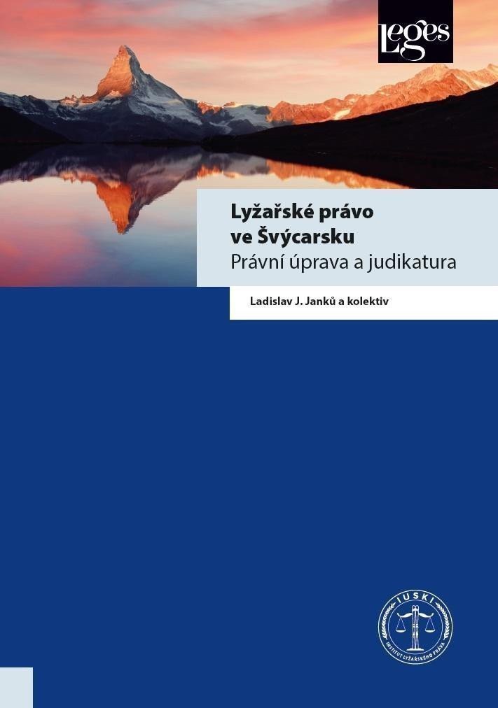 Lyžařské právo ve Švýcarsku - Právní úprava a judikatura – Janků Ladislav J