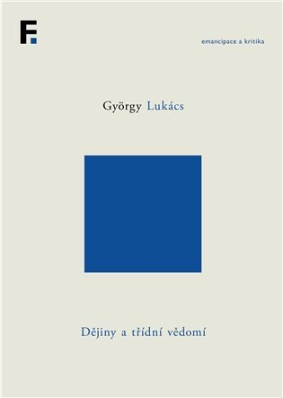 Dějiny a třídní vědomí – Lukács György