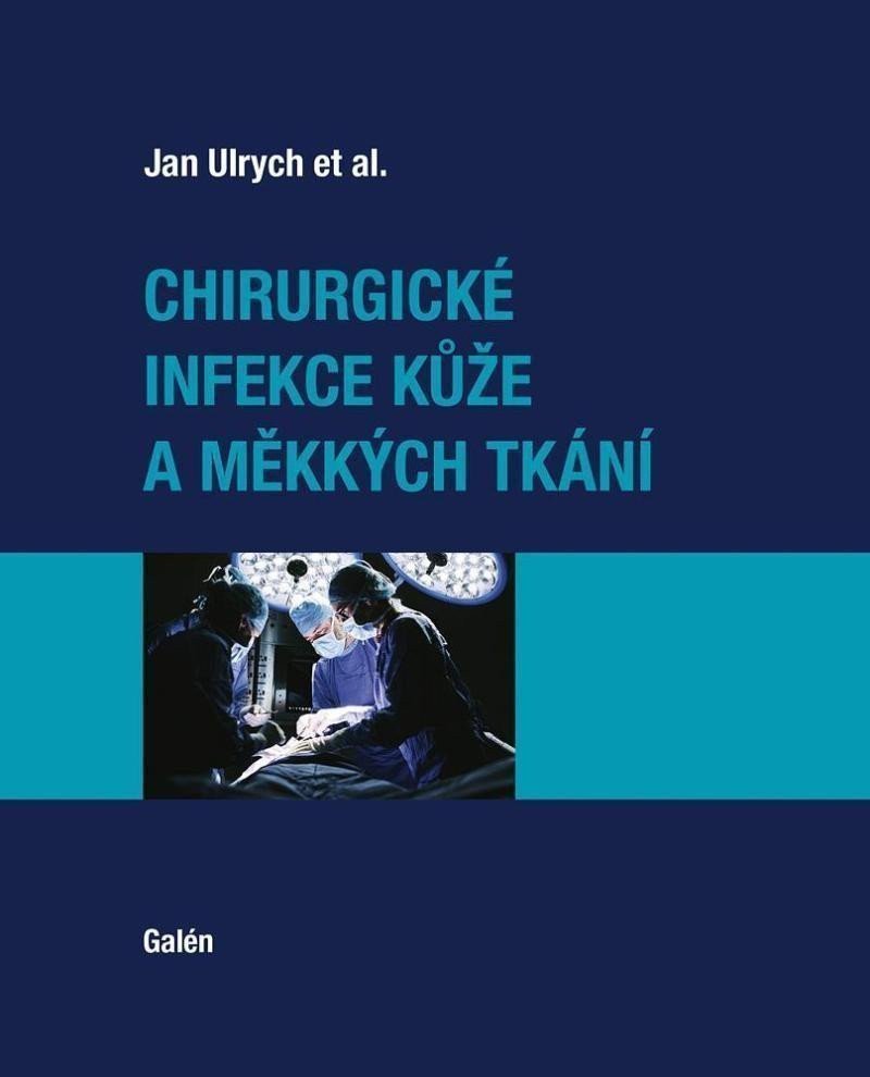 Chirurgické infekce kůže a měkkých tkání – Ulrych Jan
