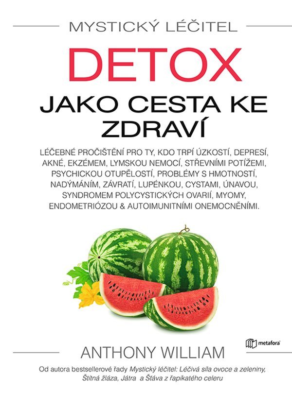 Mystický léčitel - Detox jako cesta ke zdraví – William Anthony