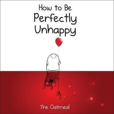 How to Be Perfectly Unhappy – Inman Matthew
