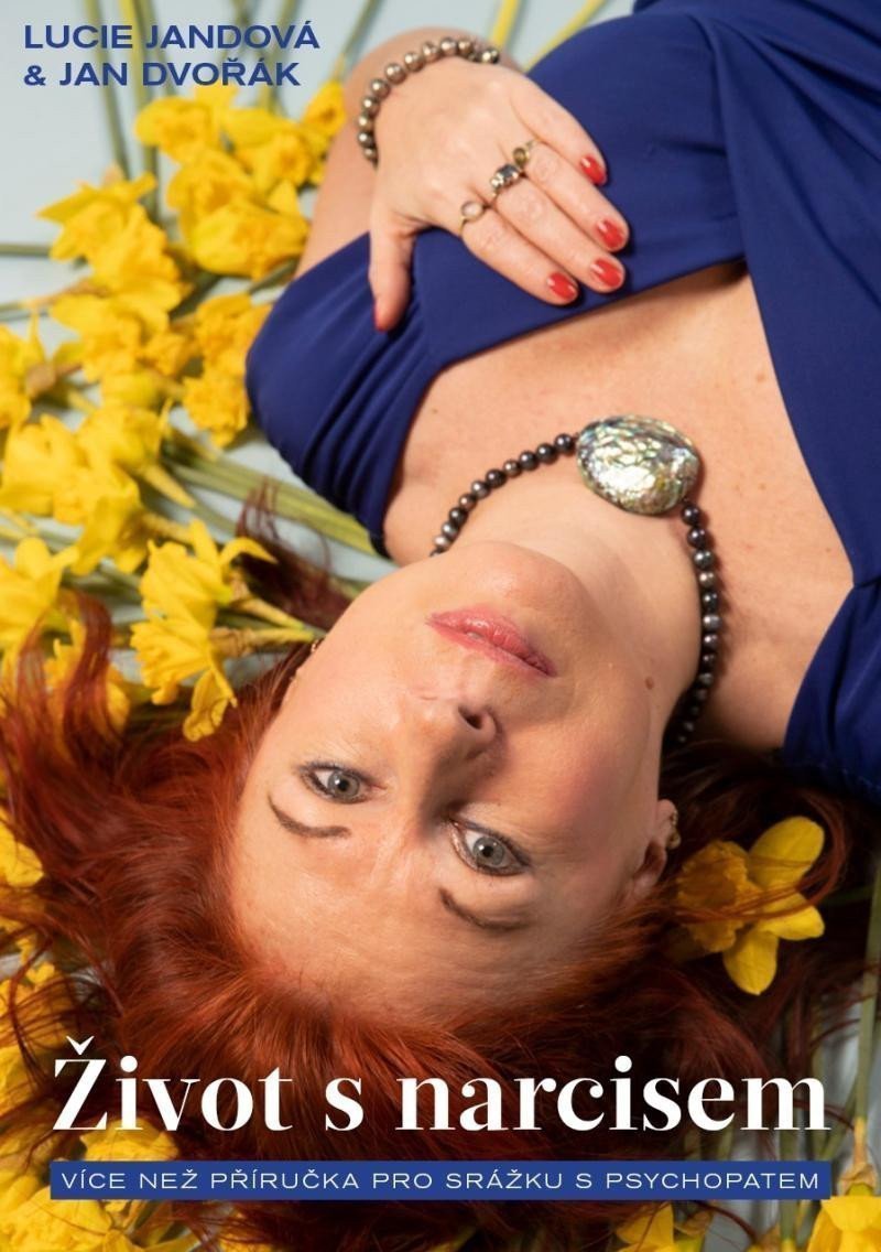 Život s narcisem - Více než příručka pro srážku s psychopatem – Jandová Lucie