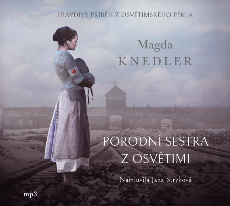 Porodní sestra z Osvětimi - CDmp3 Čte Jana Stryková
