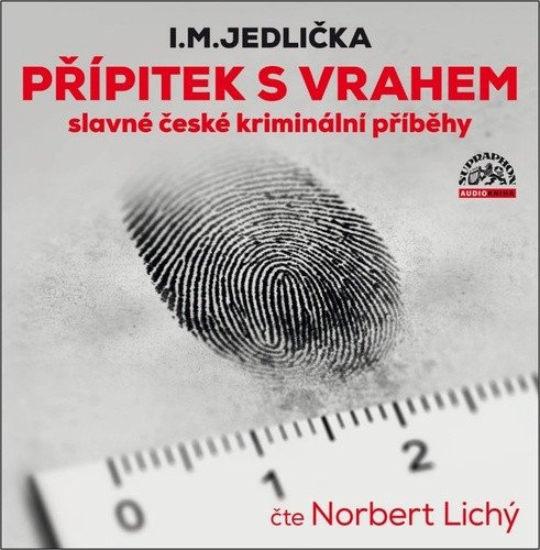 Přípitek s vrahem, slavné české kriminální příběhy - CDmp3 (Čte Norbert Lichý)