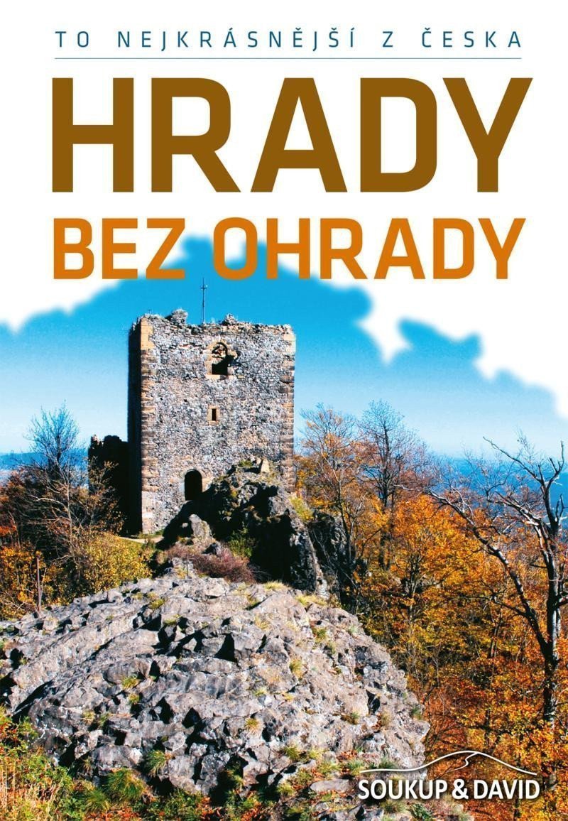 To nejkrásnější z Česka Hrady bez ohrady – Soukup Vladimír