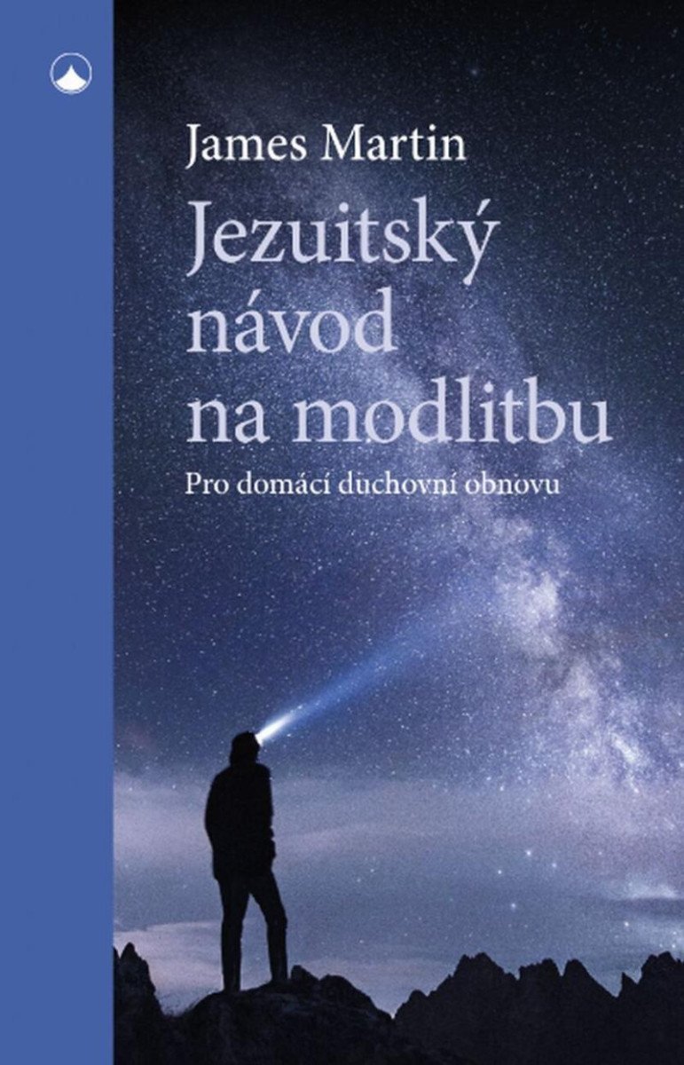 Jezuitský návod na modlitbu - Pro domácí duchovní obnovu – Martin James