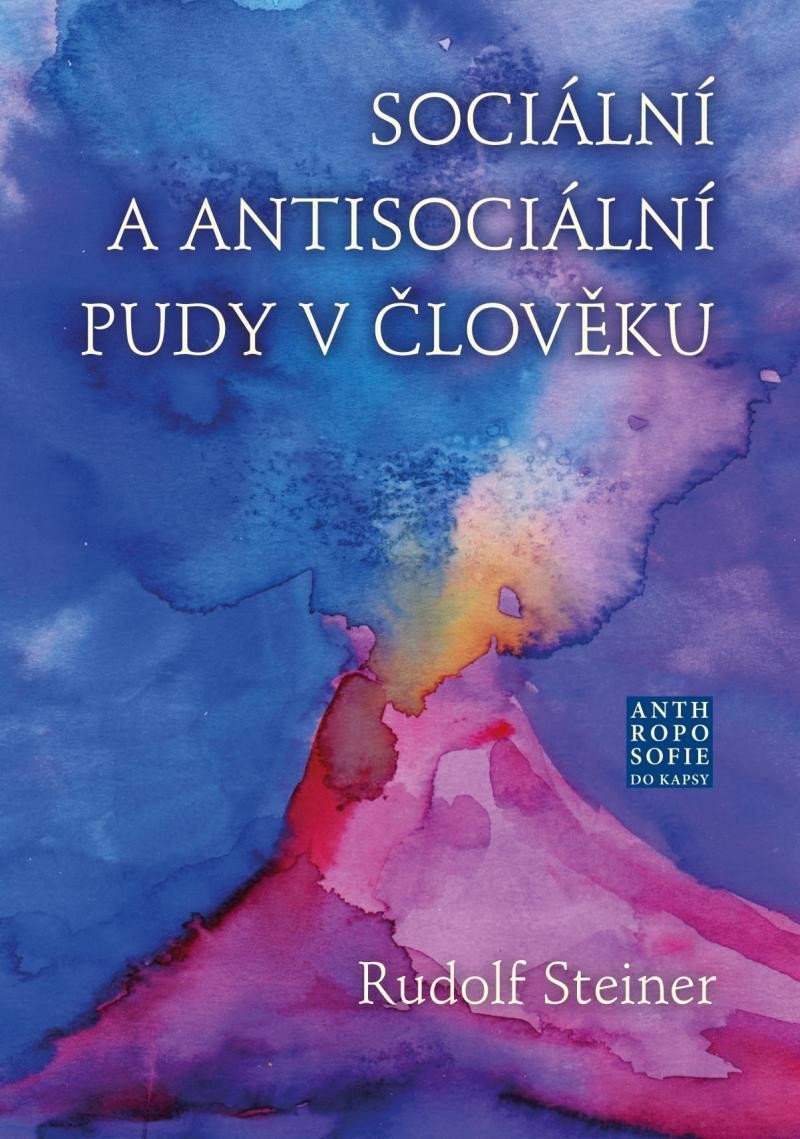Sociální a antisociální pudy v člověku – Steiner Rudolf