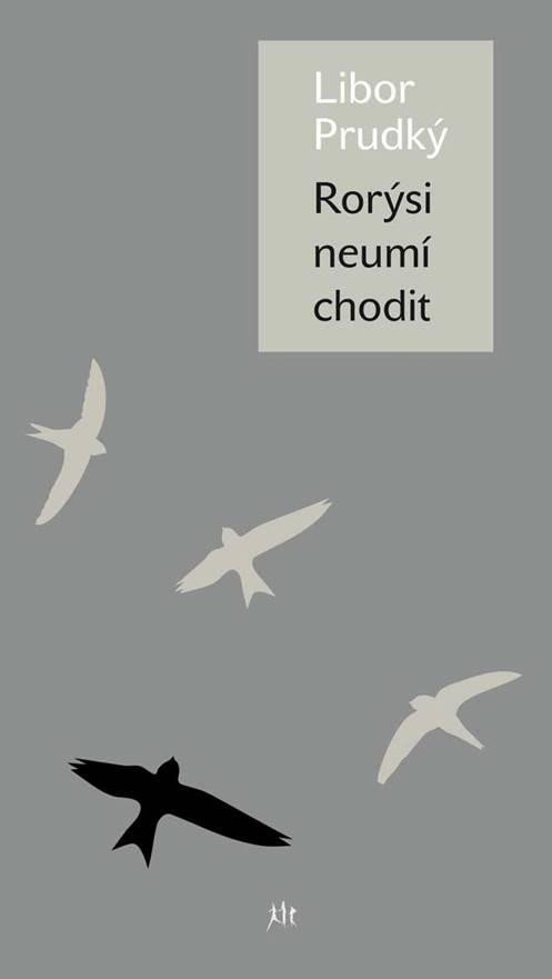 Rorýsi neumí chodit – Prudký Libor