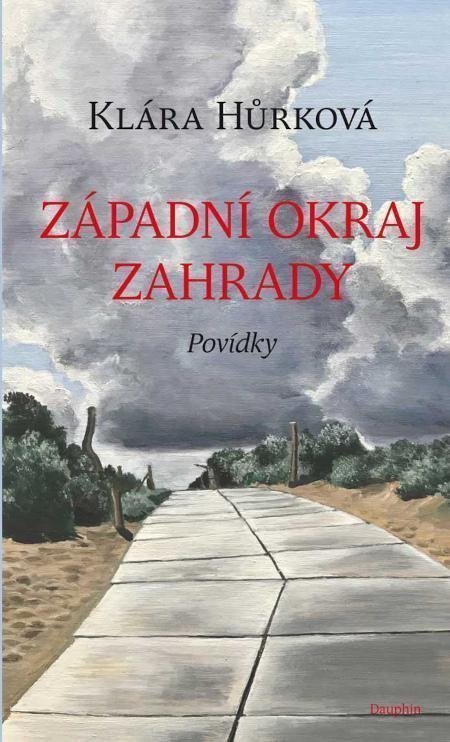 Západní okraj zahrady - Povídky – Hůrková Klára