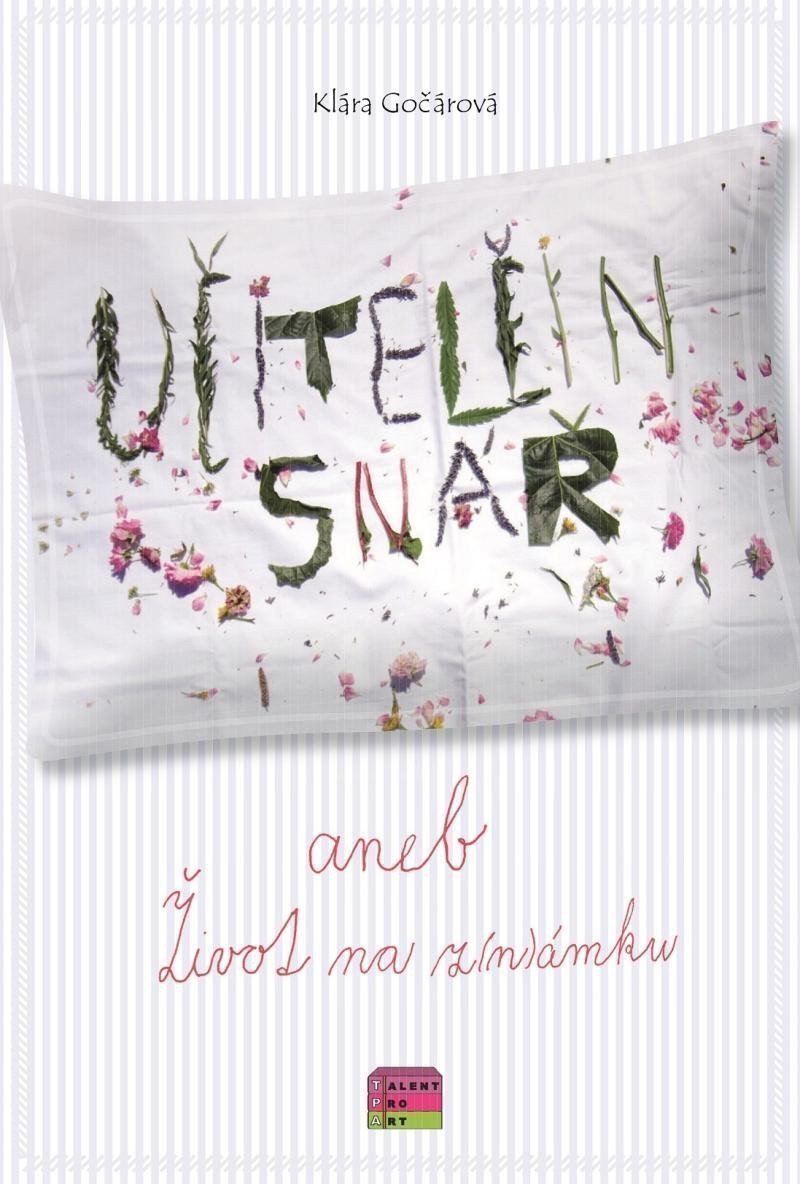 Učitelčin snář aneb život na známku – Gočárová Klára