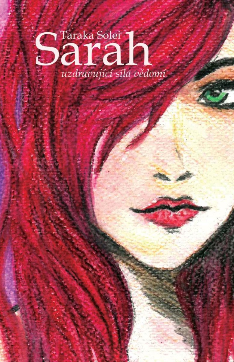 Sarah - Uzdravující síla vědomí – Solei Taraka