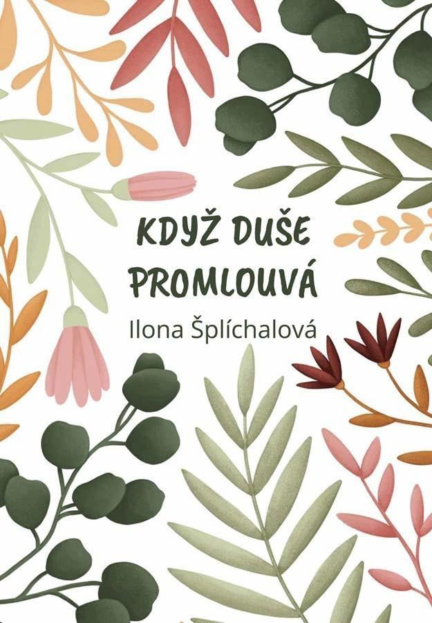 Když duše promlouvá – Šplíchalová Ilona