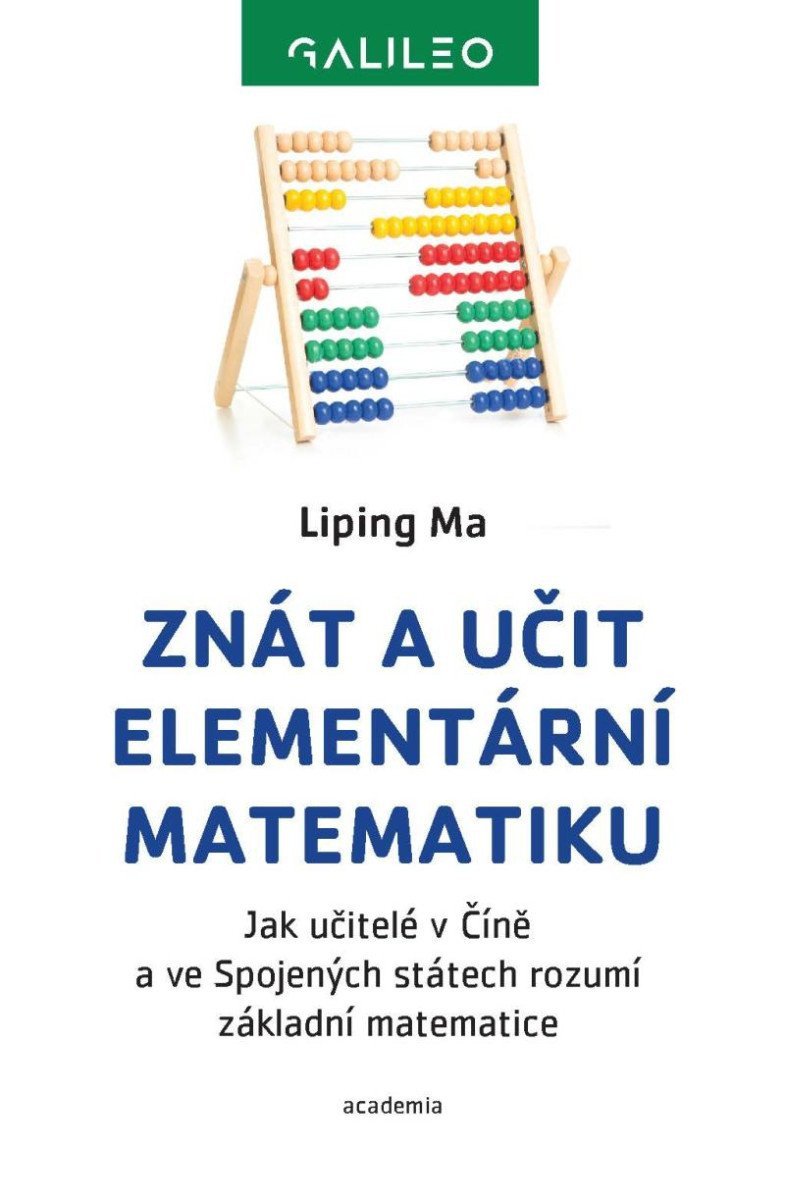 Znát a učit elementární matematiku - Jak učitelé v Číně a ve Spojených státech rozumí základní matematice – Ma Liping
