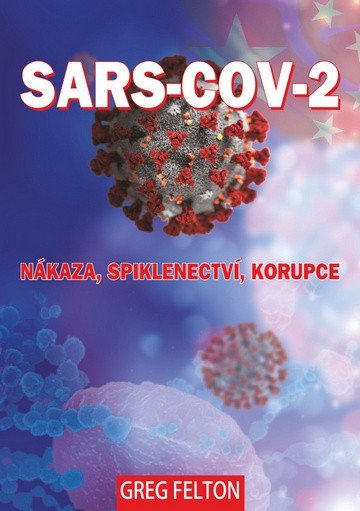 SARS-CoV-2 Nákaza Spiklenectví Korupce – Felton Greg