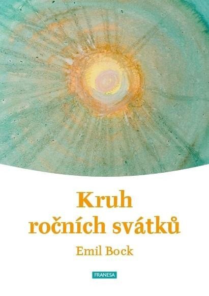 Kruh ročních svátků – Bock Emil