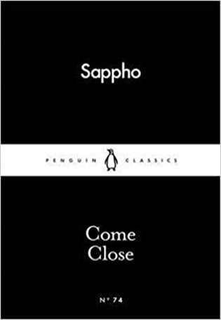 Come Close – Sappho
