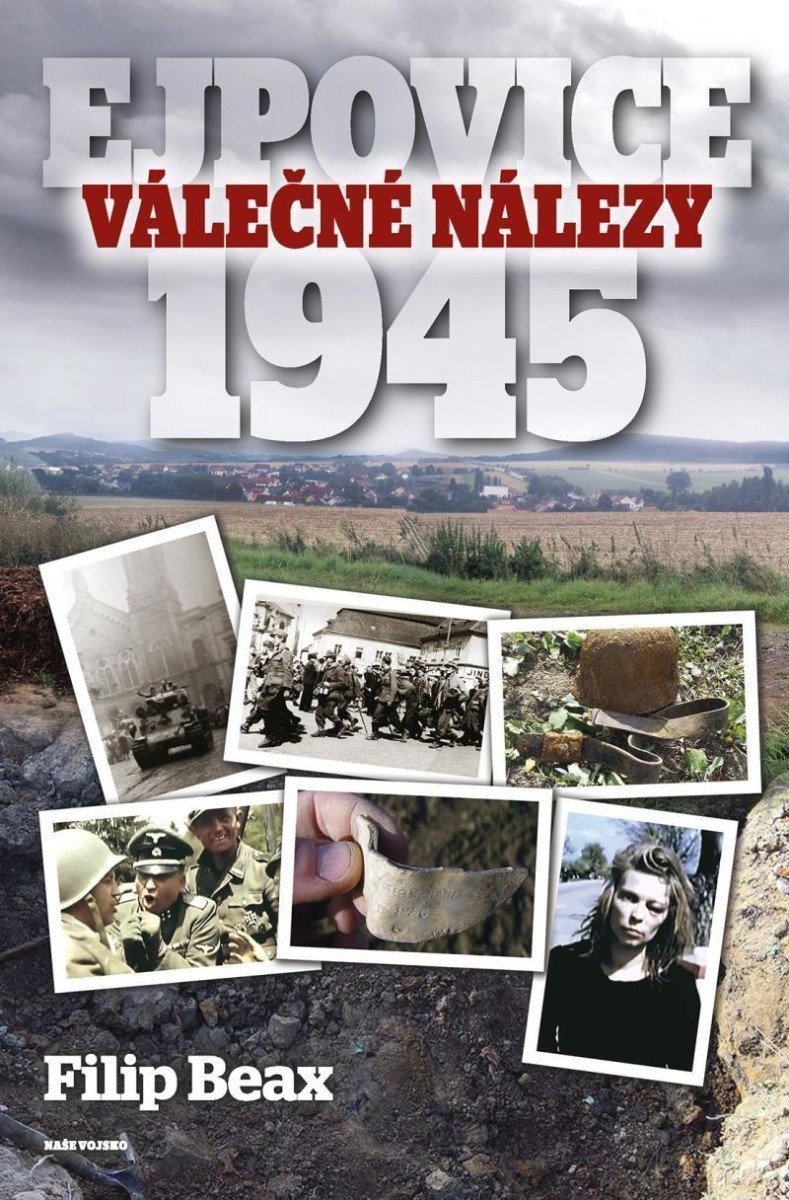 Válečné nálezy Ejpovice 1945 – Beax Filip